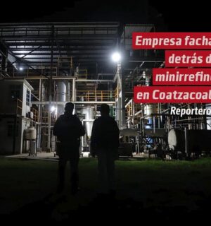 Empresa fachada, detrás de la minirrefinería en Coatzacoalcos