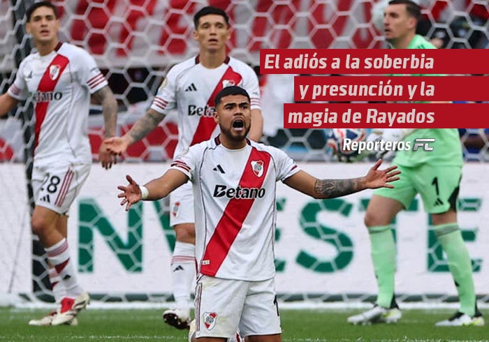 El adiós a la soberbia y presunción y la magia de Rayados