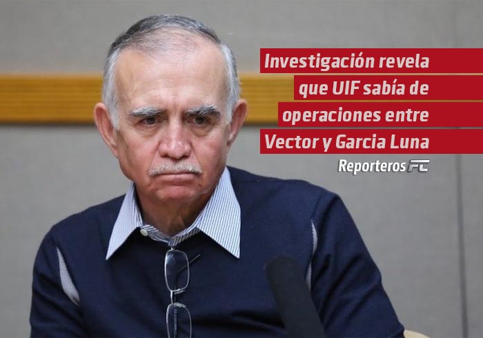 Investigación revela que UIF sabía de operaciones entre Vector y García Luna