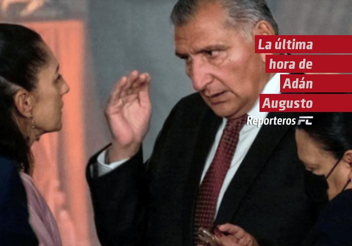 La última hora de Adán Augusto