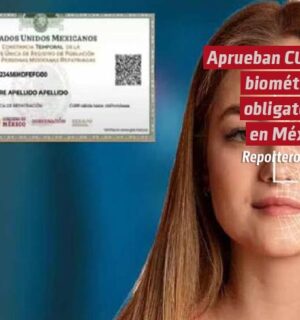 Aprueban CURP biométrica obligatoria en México