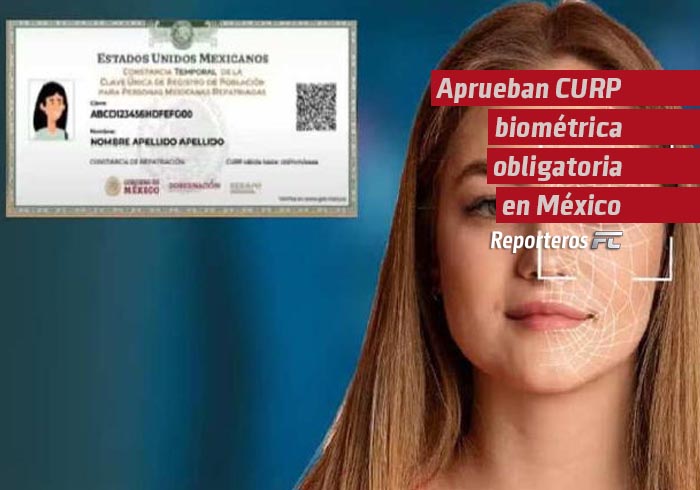 Aprueban CURP biométrica obligatoria en México