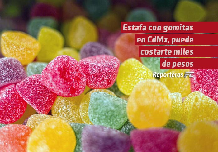 Estafa con gomitas en CDMX