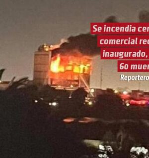Se incendia centro comercial recién inaugurado; van más de 60 muertos 
