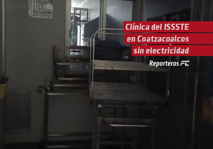 Clínica del ISSSTE en Coatzacoalcos sin electricidad