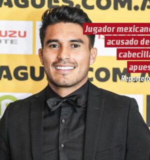 Jugador mexicano es acusado de ser cabecilla en escándalo de apuestas