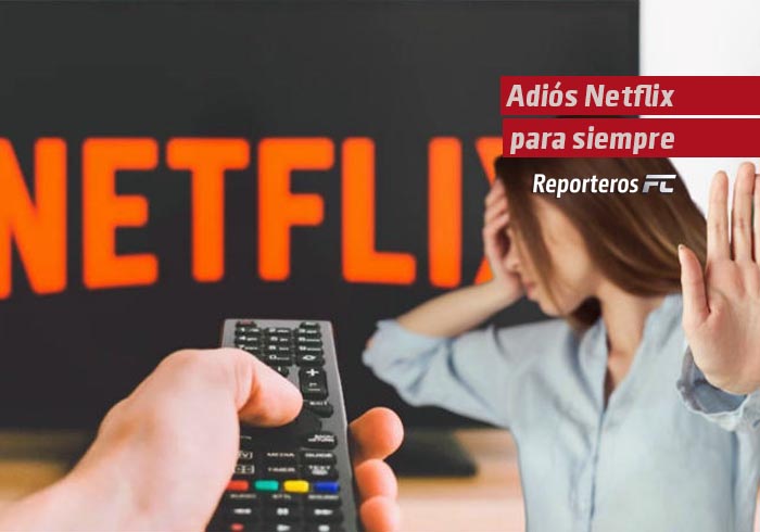 Adiós Netflix para siempre