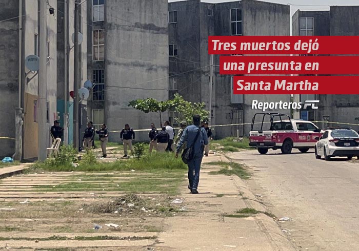 Tres muertos entre ellos, una mujer dejó una presunta riña en el fraccionamiento Santa Martha en Coatzacoalcos