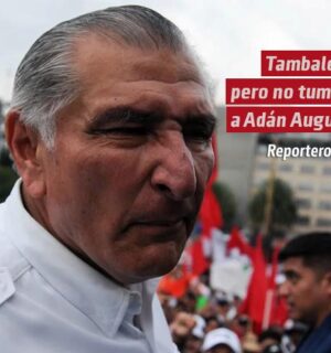 Tambalean, pero no tumban a Adán Augusto
