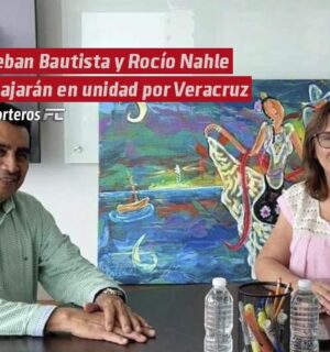 Esteban Bautista y Rocío Nahle reafirman compromiso de trabajar en unidad para los veracruzanos