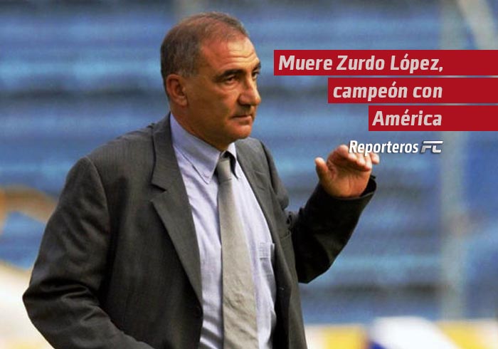 Muere Zurdo López, campeón con América y con largo recorrido en México