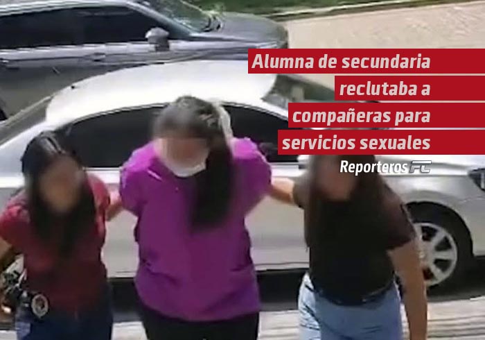 Alumna de secundaria reclutaba a compañeras para servicios sexuales