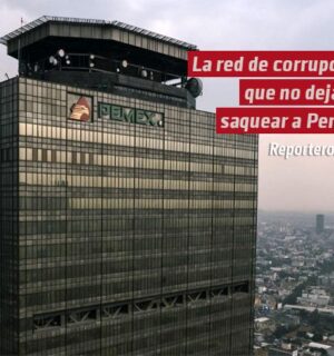 La red de corrupción que no deja de saquear a Pemex