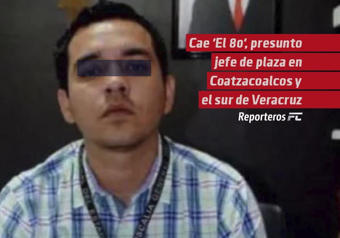 Cae ‘El 80’, presunto jefe de plaza en Coatzacoalcos y el sur de Veracruz