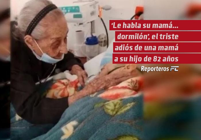 “Le habla su mamá… dormilón”, el triste adiós de una mujer de 102 años a su hijo moribundo de 82