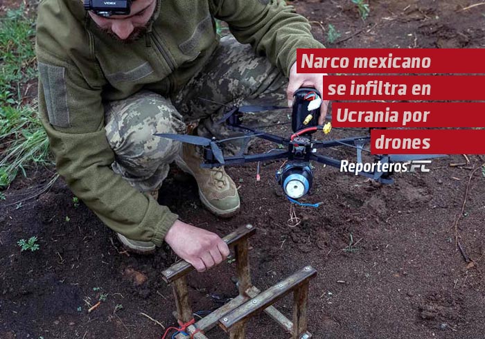Narco mexicano se infiltra en Ucrania por drones