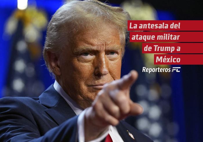 La antesala del ataque militar de Trump a México