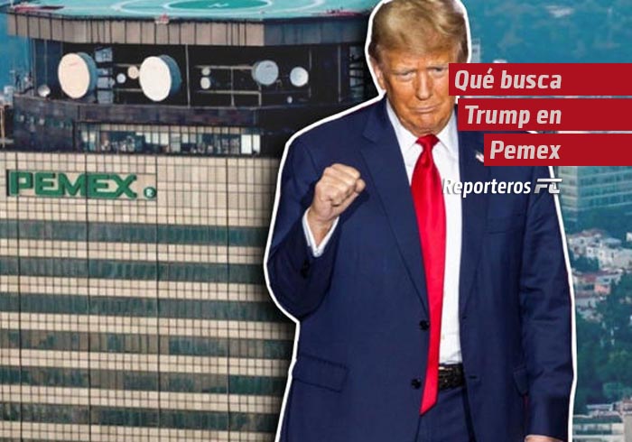 Qué busca Trump en Pemex