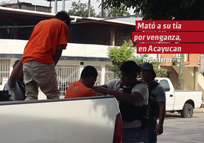 Mató a su tía por venganza: lo detienen en Acayucan tras brutal crimen familiar