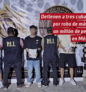 Detienen a tres cubanos por robo de más de un millón de pesos en casas de Mérida