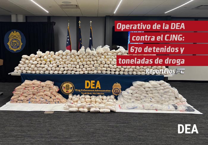 Operativo de la DEA contra el CJNG: 670 detenidos y toneladas de droga asegurada