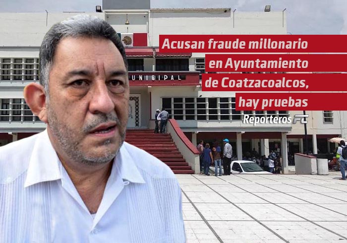 Acusan fraude millonario en Coatzacoalcos; «hay pruebas», asegura Moisés Nava