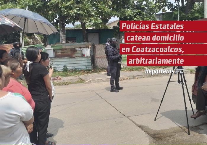 Policías Estatales catean domicilio en Coatzacoalcos; hay una familia agraviada