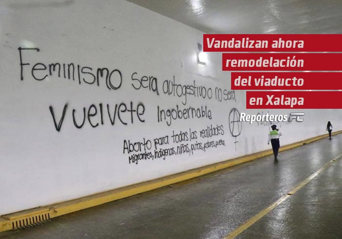 Vandalizan ahora remodelación del viaducto en Xalapa