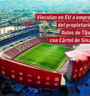 Vinculan en EU a empresas del propietario de Xolos de Tijuana con Cártel de Sinaloa