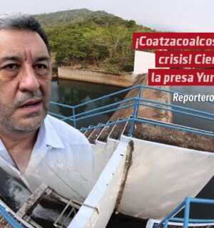 ¡Coatzacoalcos en crisis! Cierran la presa Yuribia