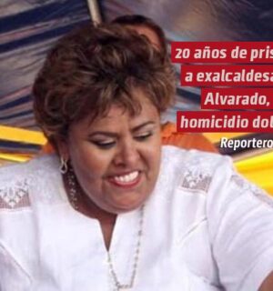 Sentencian a 20 años de prisión a exalcaldesa de Alvarado, Veracruz, por homicidio doloso calificado