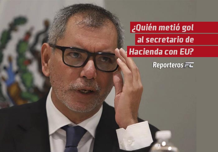 ¿Quién metió gol al secretario de Hacienda con EU?