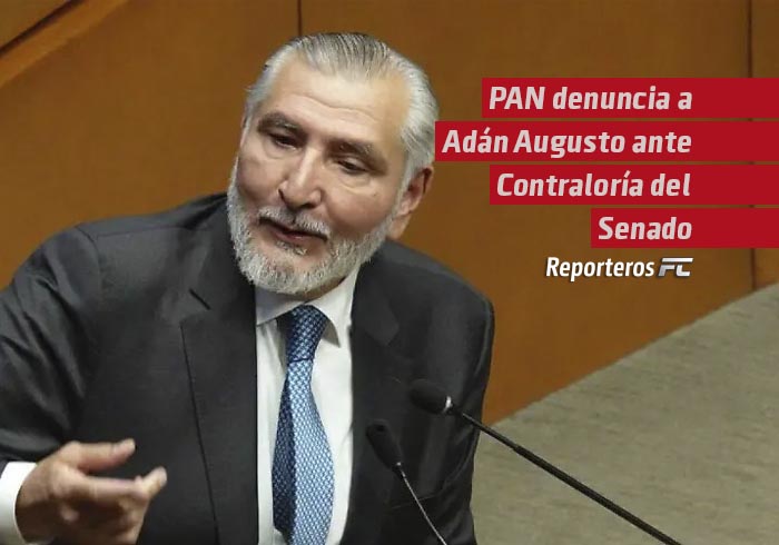 PAN denuncia a Adán Augusto ante Contraloría del Senado por presuntas omisiones millonarias
