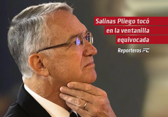 Salinas Pliego tocó en la ventanilla equivocada