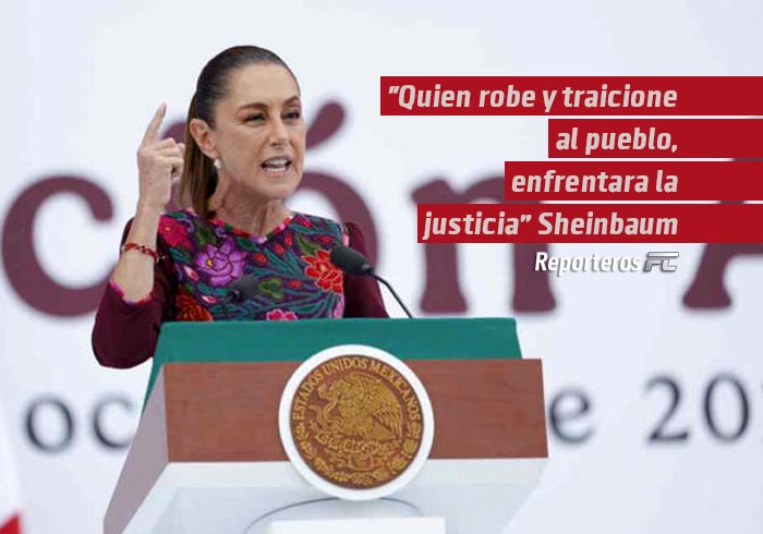 «Quien robe y traicione al pueblo, enfrentará la justicia», advierte Sheinbaum a un año de su gobierno; «no les voy a fallar», afirma