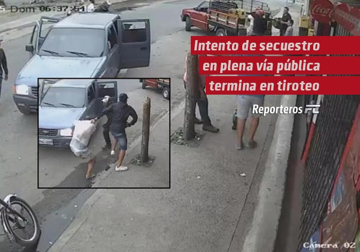 Intento de secuestro en plena vía pública termina en tiroteo