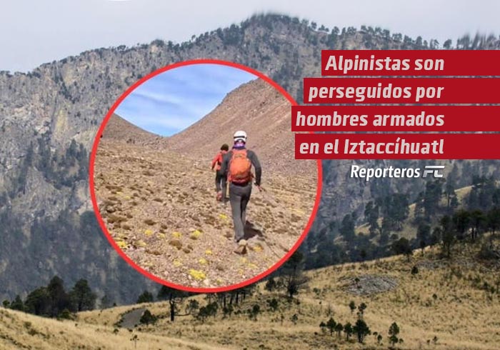 Alpinistas son perseguidos por hombres armados en el Iztaccíhuatl