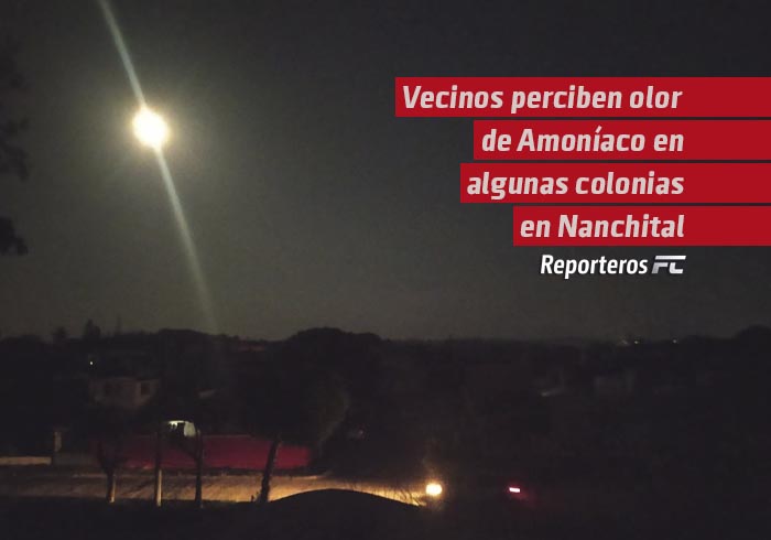 Vecinos perciben olor de Amoniaco en algunas colonias en Nanchital
