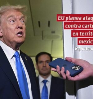 EU planea ataques contra carteles en territorio mexicano, reporta NBC News; incluye envío de tropas