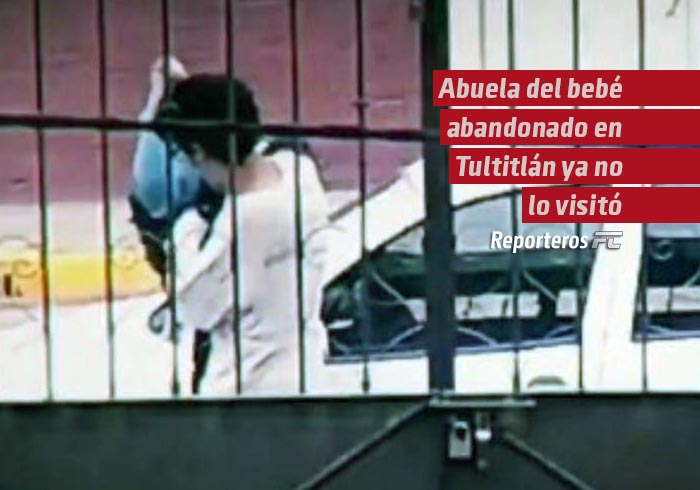 Abuela del bebé abandonado en Tultitlán ya no lo visitó; será puesto en adopción