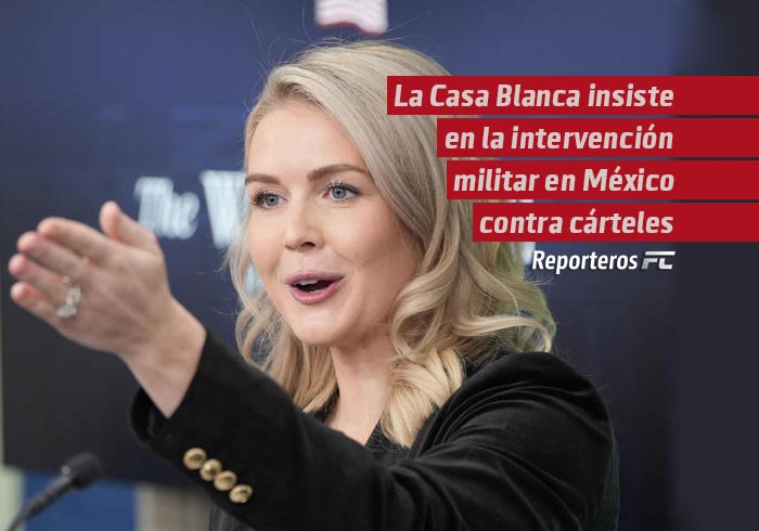 La Casa Blanca insiste en la intervención militar en México para acabar con los carteles