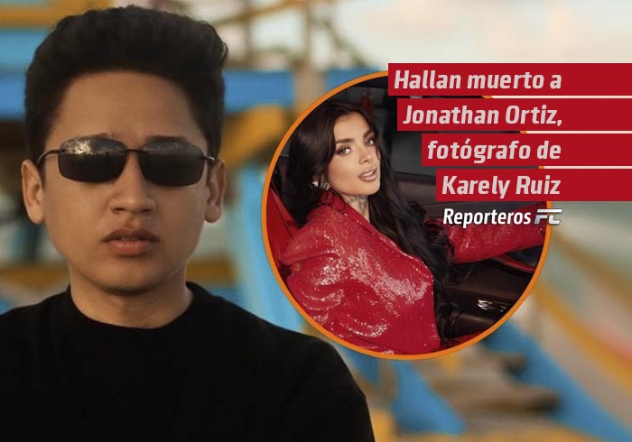 Hallan muerto a Jonathan Ortiz, fotógrafo de Karely Ruiz