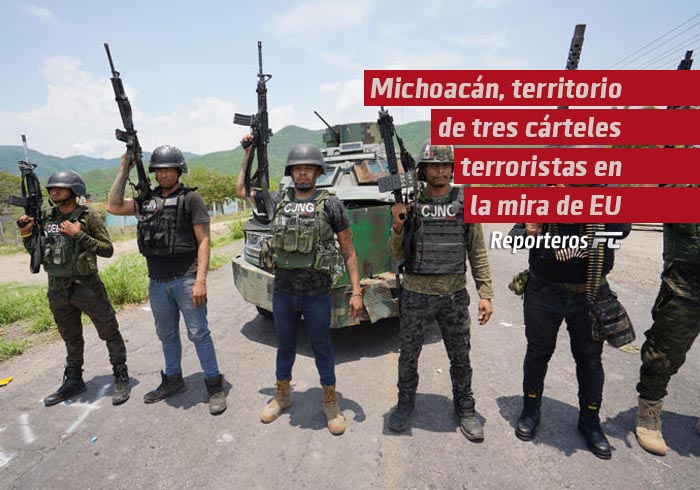 Michoacán, territorio de tres cárteles terroristas en la mira de Estados Unidos