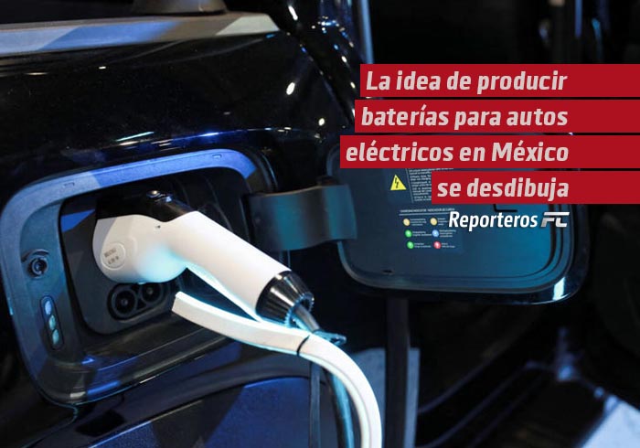 La idea de producir baterías para autos eléctricos en México se desdibuja