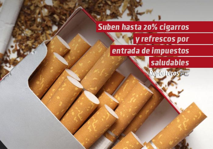 Suben hasta 20% cigarros y refrescos por entrada de impuestos saludables