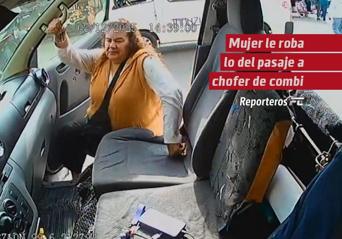 En menos de dos minutos, mujer le roba lo del pasaje a chofer de combi de transporte público