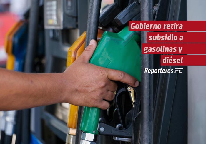 Gobierno retira subsidio a gasolinas y diésel