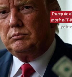 La amenaza de Trump de dejar morir el T-MEC y el efecto inmediato para México