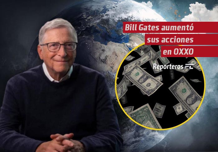Bill Gates aumentó sus acciones en OXXO