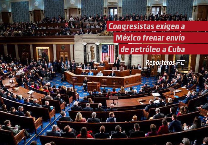 Tensión con EU: Congresistas exigen a México frenar envío de petróleo a Cuba o habrá severas consecuencias